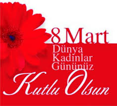 8 MART DÜNYA EMEKÇİ KADINLAR GÜNÜ KUTLU OLSUN